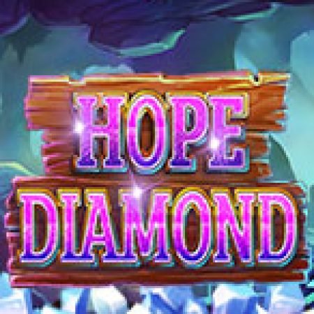 Chơi Hope Diamond Slot Online: Tips, Chiến Lược và Hướng Dẫn Chi Tiết