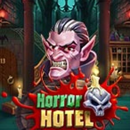 Chơi Horror Hotel Slot Online: Tips, Chiến Lược và Hướng Dẫn Chi Tiết