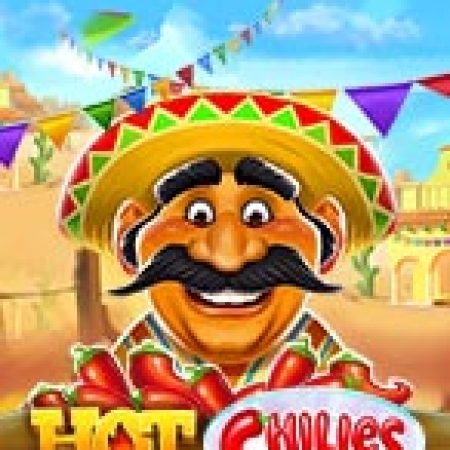 Chơi Ớt Siêu Cay – Hot Chilies Slot Online: Tips, Chiến Lược và Hướng Dẫn Chi Tiết