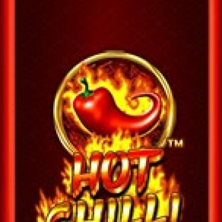 Khám Phá Nồi Lẩu Siêu Cay – Hot Chilli Slot: Từ Lịch Sử Đến Cách Thức Chơi Đỉnh Cao