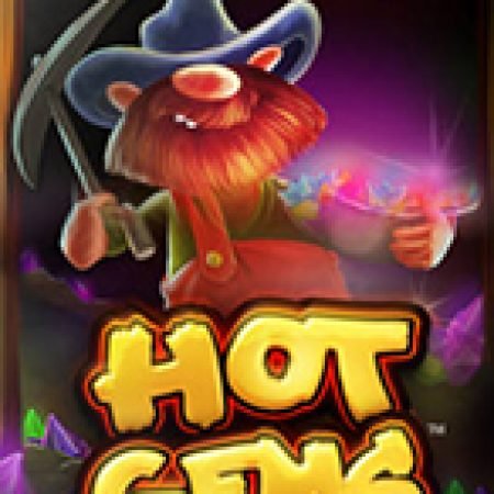 Chơi Hot Gems Slot Online: Tips, Chiến Lược và Hướng Dẫn Chi Tiết