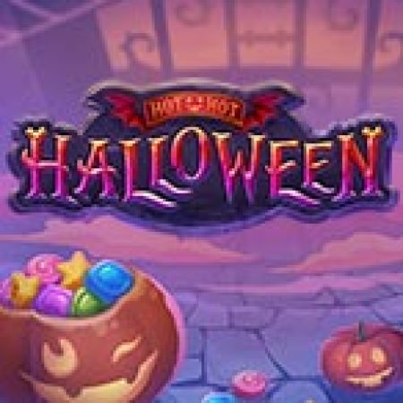 Hot Hot Halloween Slot: Lịch Sử, Phiên Bản Mới và Cách Thức Chơi Để Thắng Lớn