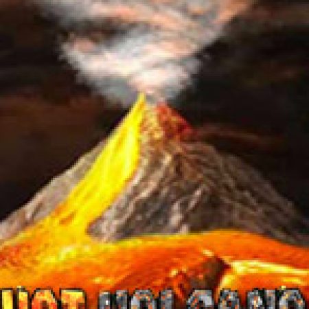 Chơi Hot Volcano Slot Online: Tips, Chiến Lược và Hướng Dẫn Chi Tiết