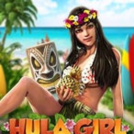 Hướng Dẫn Chơi Hula Girl Slot: Bí Kíp Đánh Bại Mọi Thử Thách