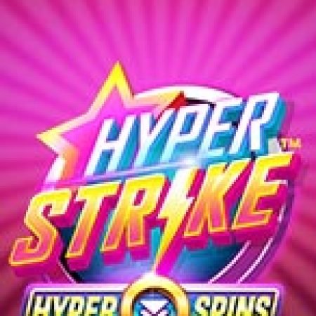 Hyper Strike HyperSpins Slot: Lịch Sử, Phiên Bản Mới và Cách Thức Chơi Để Thắng Lớn