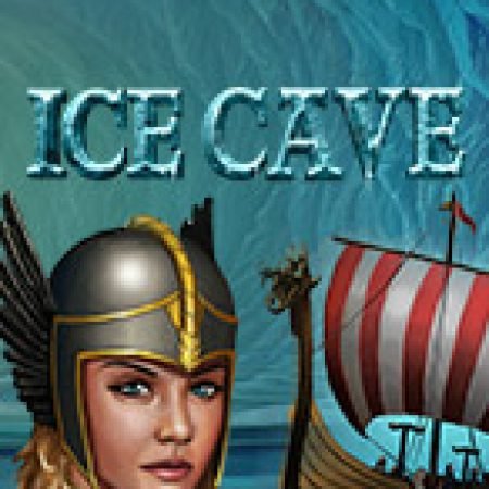 Ice Cave Slot: Lịch Sử, Phiên Bản Mới và Cách Thức Chơi Để Thắng Lớn