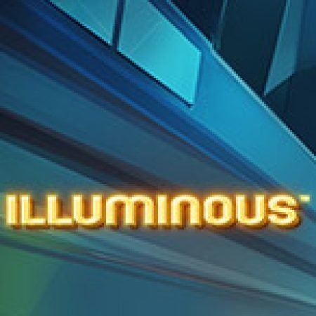 Khám Phá Illuminous Slot: Từ Lịch Sử Đến Cách Thức Chơi Đỉnh Cao