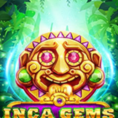 Hướng Dẫn Chơi Inca Gems Slot: Bí Kíp Đánh Bại Mọi Thử Thách