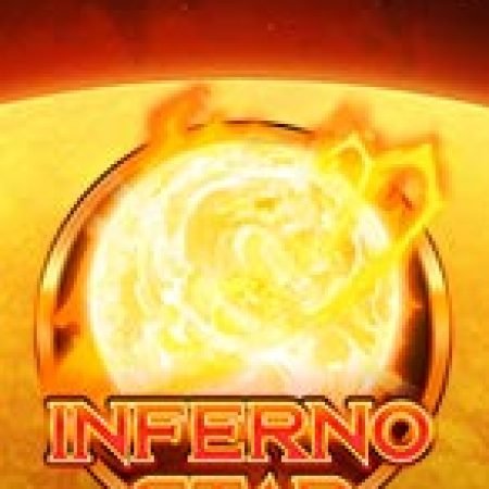 Chơi Bão Mặt Trời – Inferno Star Slot Online: Tips, Chiến Lược và Hướng Dẫn Chi Tiết