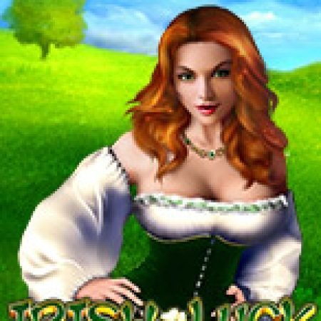 Chơi Irish Luck Slot Online: Tips, Chiến Lược và Hướng Dẫn Chi Tiết