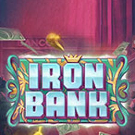 Iron Bank Slot – Trải Nghiệm Game Slot Huyền Thoại và Cách Chơi Chiến Thắng