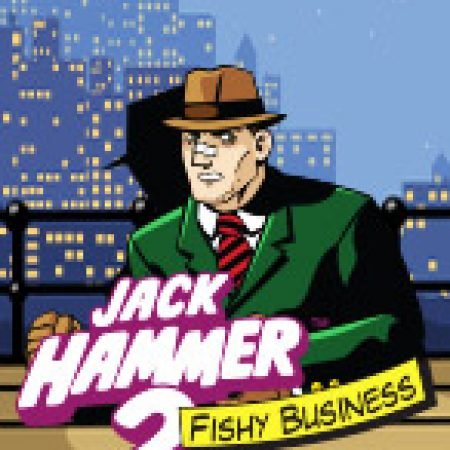 Jack Hammer 2: Thương Vụ Ngầm – Jack Hammer 2: Fishy Business Slot – Trải Nghiệm Game Slot Huyền Thoại và Cách Chơi Chiến Thắng