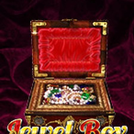 Khám Phá Hòm Châu Báu – Jewel Box Slot: Từ Lịch Sử Đến Cách Thức Chơi Đỉnh Cao