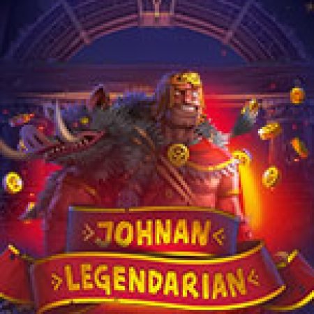 Hướng Dẫn Chơi Johnan Legendarian Slot: Bí Kíp Đánh Bại Mọi Thử Thách