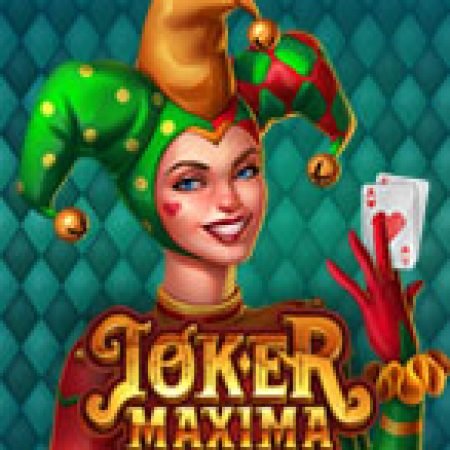 Khám Phá Joker Maxima Slot: Từ Lịch Sử Đến Cách Thức Chơi Đỉnh Cao