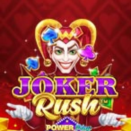 Joker Rush™ PowerPlay Jackpot Slot: Lịch Sử, Phiên Bản Mới và Cách Thức Chơi Để Thắng Lớn