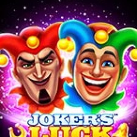 Joker’s Luck Deluxe Slot: Lịch Sử, Phiên Bản Mới và Cách Thức Chơi Để Thắng Lớn