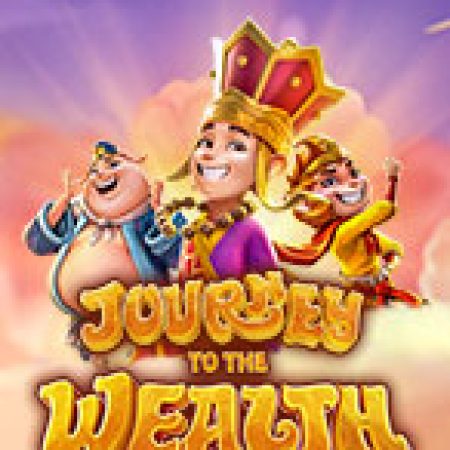 Tây Du Ký – Journey to the Wealth Slot: Lịch Sử, Phiên Bản Mới và Cách Thức Chơi Để Thắng Lớn