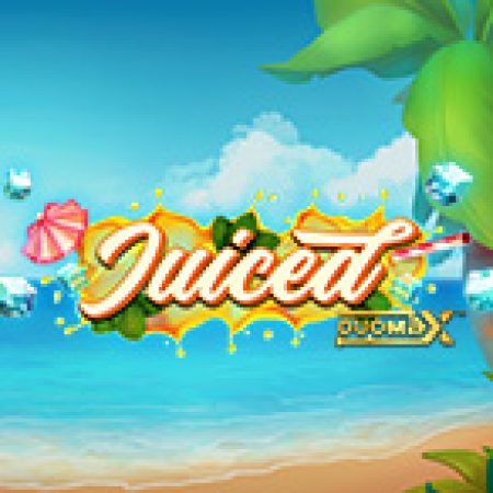 Juiced DuoMax Slot: Lịch Sử, Phiên Bản Mới và Cách Thức Chơi Để Thắng Lớn