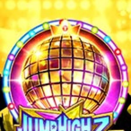 Jump High 2 Slot – Trải Nghiệm Game Slot Huyền Thoại và Cách Chơi Chiến Thắng