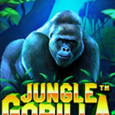Khỉ Đột Rừng Xanh – Jungle Gorilla Slot: Lịch Sử, Phiên Bản Mới và Cách Thức Chơi Để Thắng Lớn