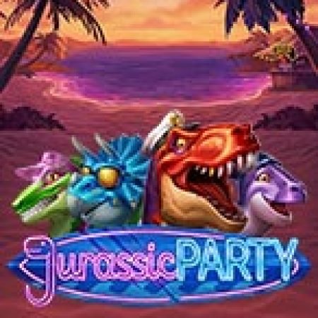 Hướng Dẫn Chơi Jurassic Party Slot: Bí Kíp Đánh Bại Mọi Thử Thách