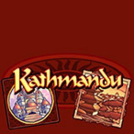 Chơi Kathmandu Slot Online: Tips, Chiến Lược và Hướng Dẫn Chi Tiết