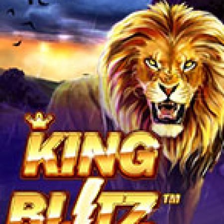 King Blitz Slot: Lịch Sử, Phiên Bản Mới và Cách Thức Chơi Để Thắng Lớn