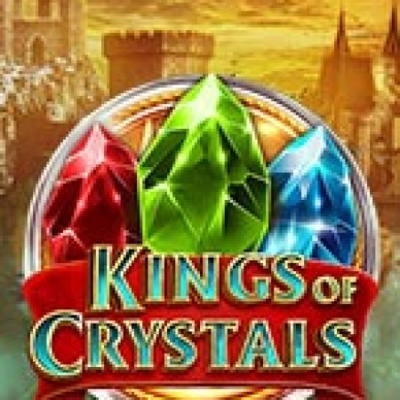 Hoàng Đế Pha Lê – Kings of Crystals Slot – Trải Nghiệm Game Slot Huyền Thoại và Cách Chơi Chiến Thắng