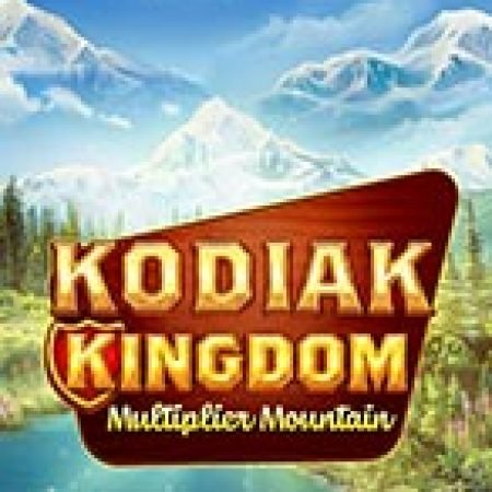 Khám Phá Vương Quốc Kodiak – Kodiak Kingdom Slot: Từ Lịch Sử Đến Cách Thức Chơi Đỉnh Cao