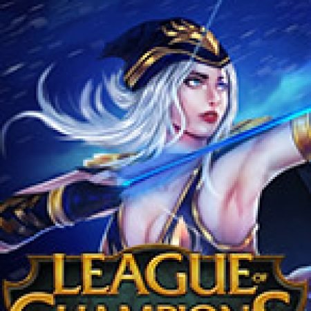 Chơi League of Champions Slot Online: Tips, Chiến Lược và Hướng Dẫn Chi Tiết