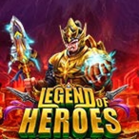 Hướng Dẫn Chơi Huyền Thoại Anh Hùng – Legend of Heroes Megaways Slot: Bí Kíp Đánh Bại Mọi Thử Thách