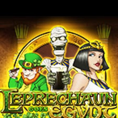 Chơi YêuTinh Ai Cập – Leprechaun goes Egypt Slot Online: Tips, Chiến Lược và Hướng Dẫn Chi Tiết