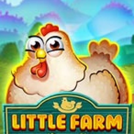 Little Farm Slot: Lịch Sử, Phiên Bản Mới và Cách Thức Chơi Để Thắng Lớn