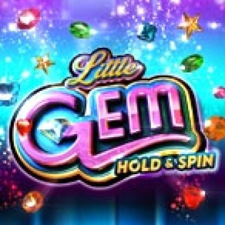 Bí Mật Đá Quý – Little Gem Slot: Lịch Sử, Phiên Bản Mới và Cách Thức Chơi Để Thắng Lớn