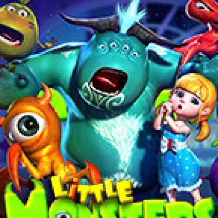 Little Monsters Slot: Lịch Sử, Phiên Bản Mới và Cách Thức Chơi Để Thắng Lớn