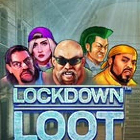 Chơi Lockdown Loot™ Slot Online: Tips, Chiến Lược và Hướng Dẫn Chi Tiết