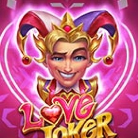 Khám Phá Love Joker Slot: Từ Lịch Sử Đến Cách Thức Chơi Đỉnh Cao