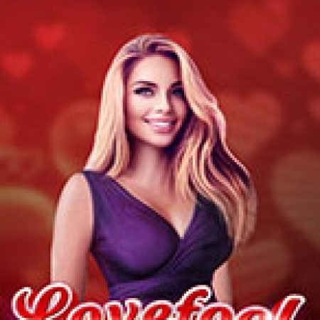 Khám Phá Lovefool Slot: Từ Lịch Sử Đến Cách Thức Chơi Đỉnh Cao