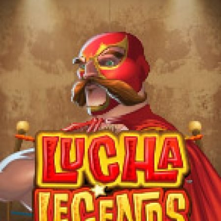 Đô Vật Tập Sự – Lucha Legends Slot – Trải Nghiệm Game Slot Huyền Thoại và Cách Chơi Chiến Thắng