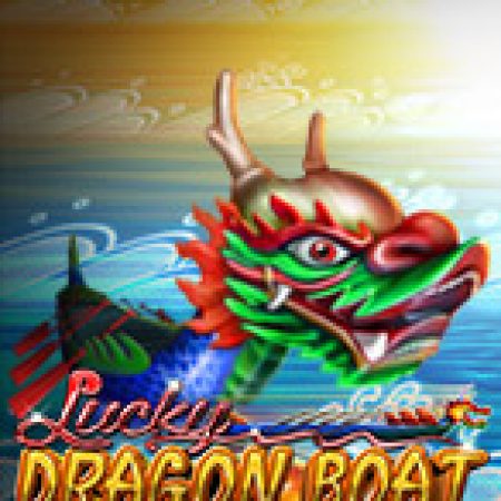 Khám Phá Lucky Dragon Boat Slot: Từ Lịch Sử Đến Cách Thức Chơi Đỉnh Cao