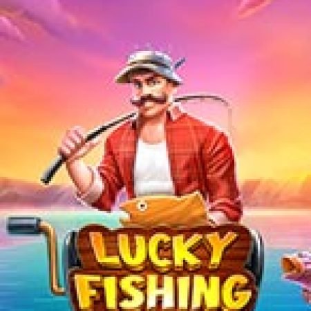 Chơi Câu Cá May Mắn – Lucky Fishing Megaways Slot Online: Tips, Chiến Lược và Hướng Dẫn Chi Tiết