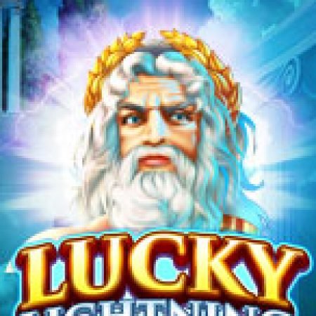 Khám Phá Anh Sáng May Mắn – Lucky Lightning Slot: Từ Lịch Sử Đến Cách Thức Chơi Đỉnh Cao