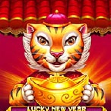 Chơi Hổ Vàng Phát Lộc – Lucky New Year – Tiger Treasures Slot Online: Tips, Chiến Lược và Hướng Dẫn Chi Tiết