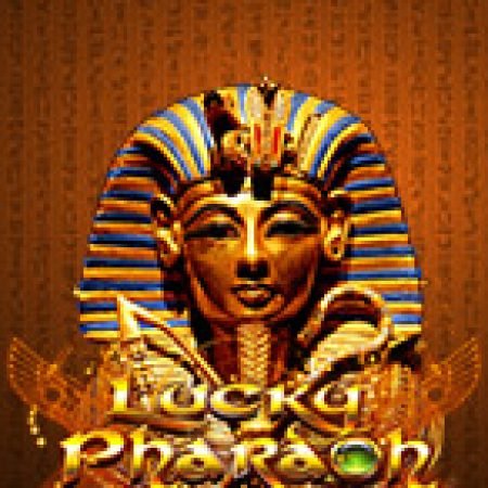 Lucky Pharaoh Slot – Trải Nghiệm Game Slot Huyền Thoại và Cách Chơi Chiến Thắng