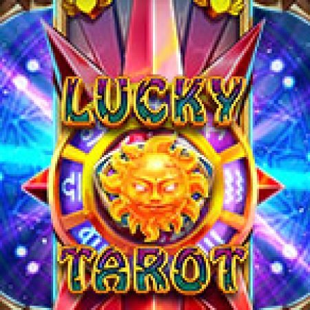 Chơi Lucky Tarot Slot Online: Tips, Chiến Lược và Hướng Dẫn Chi Tiết