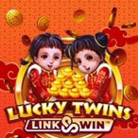 Lucky Twins Link & Win Slot – Trải Nghiệm Game Slot Huyền Thoại và Cách Chơi Chiến Thắng