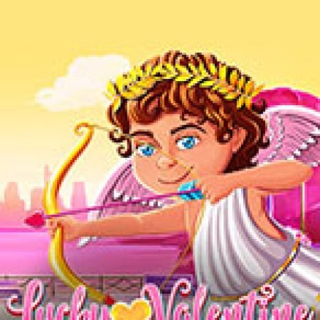 Lễ Tình Nhân May Mắn – Lucky Valentine Slot – Trải Nghiệm Game Slot Huyền Thoại và Cách Chơi Chiến Thắng