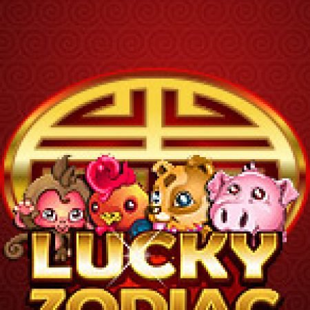 Hướng Dẫn Chơi 12 Con Giáp – Lucky Zodiac Slot: Bí Kíp Đánh Bại Mọi Thử Thách