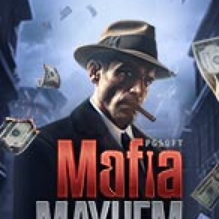 Khám Phá Mafia Mayhem Slot: Từ Lịch Sử Đến Cách Thức Chơi Đỉnh Cao